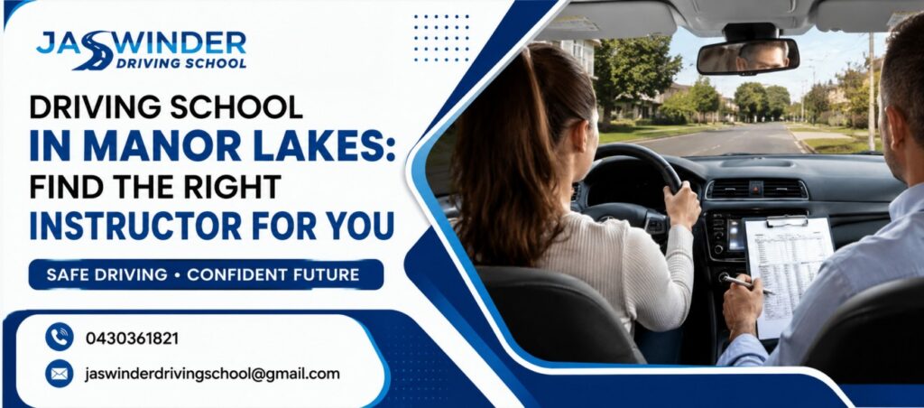 Driving School in Manor Lakes Find the Right Instructor for You